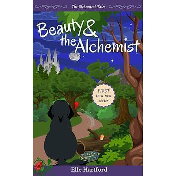 Beauty and the Alchemist / The Alchemical Tales Bd.1, Elle Hartford
