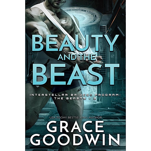 Beauty and the Beast / Interstellar Brides® Program: The Beasts Bd.3, Grace Goodwin