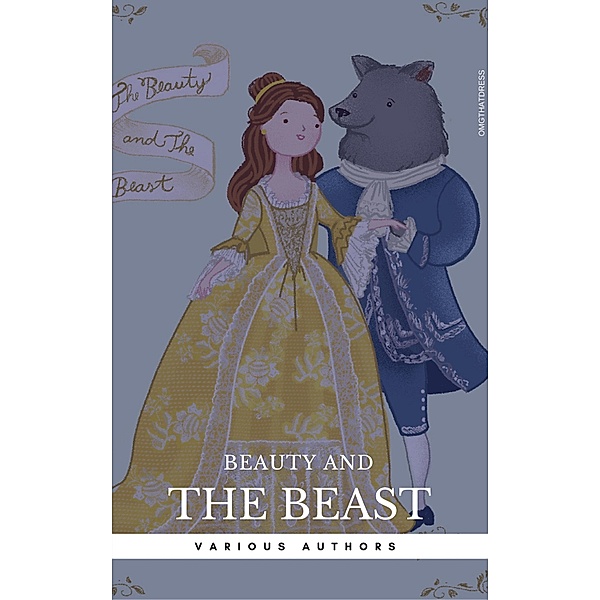 Beauty and the Beast - Two Versions, Andrew Lang, Brothers Grimm, Jeanne De Beaumont, Gabrielle De Villeneuve