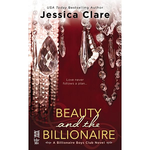Beauty and the Billionaire / Billionaire Boys Club Bd.2, Jessica Clare