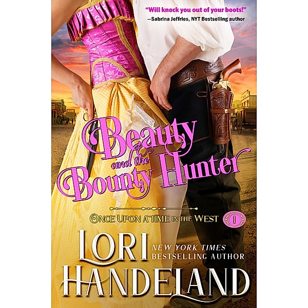 Beauty and the Bounty Hunter (Once Upon a Time in the West, #1) / Once Upon a Time in the West, Lori Handeland