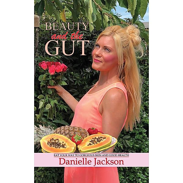 Beauty and the Gut / Austin Macauley Publishers, Danielle Jackson