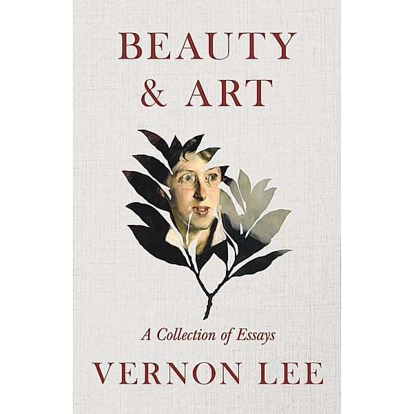 Beauty & Art - A Collection of Essays, Vernon Lee