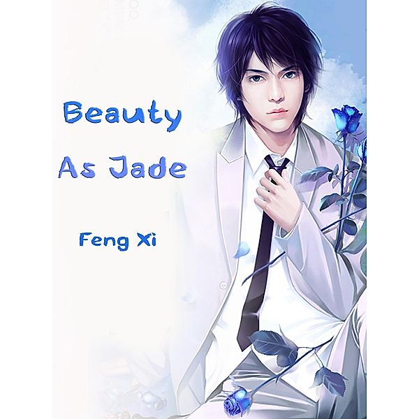 Beauty As Jade, Feng Xi