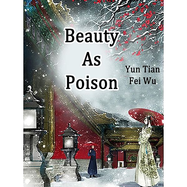 Beauty As Poison / Funstory, Yun TianFeiWu
