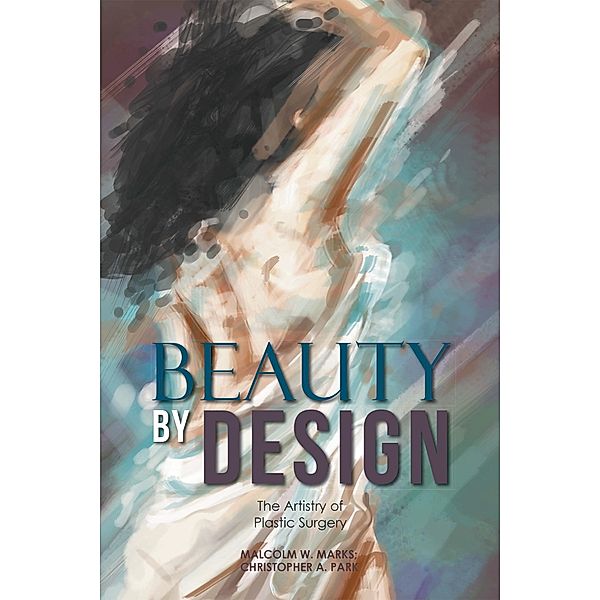 Beauty by Design, Malcolm W. Marks