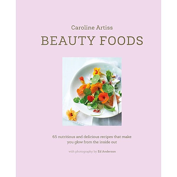 Beauty Foods, Caroline Artiss