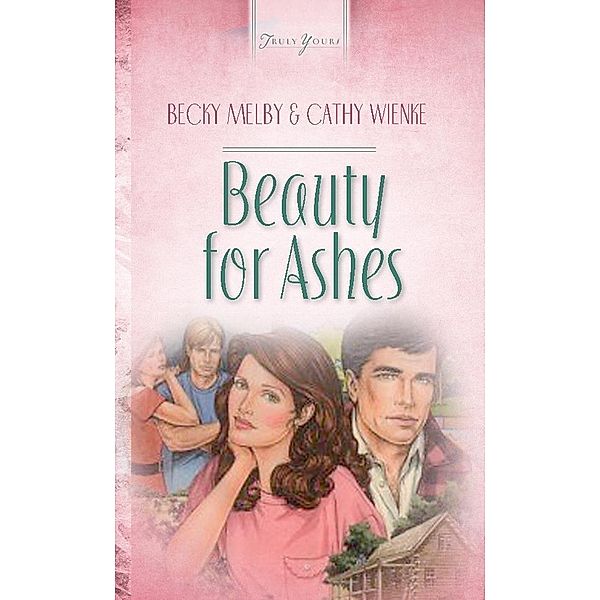 Beauty For Ashes, Becky Melby