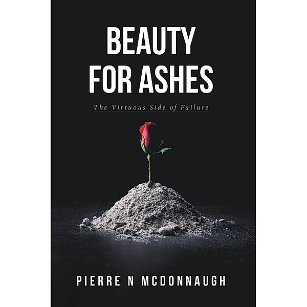 Beauty for Ashes, Pierre N. McDonnaugh