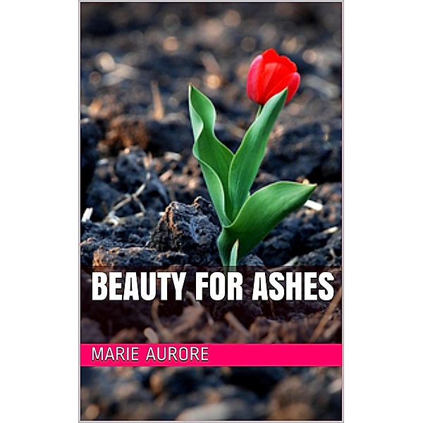 Beauty for Ashes, Marie-Aurore
