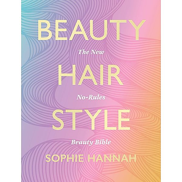 Beauty, Hair, Style, Sophie Hannah