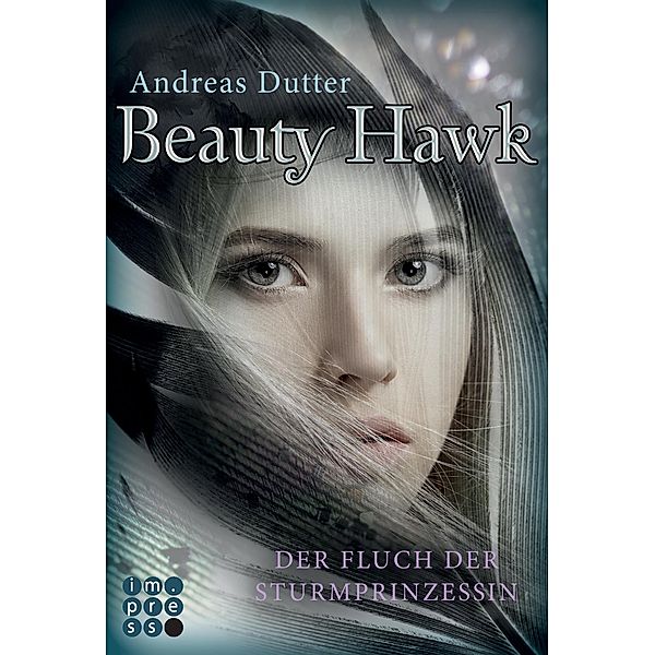 Beauty Hawk. Der Fluch der Sturmprinzessin, Andreas Dutter