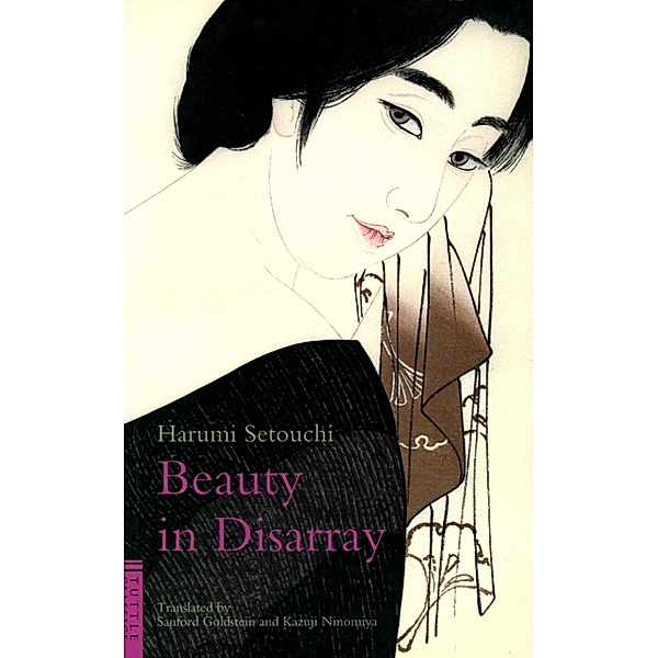 Beauty in Disarray / Tuttle Classics, Harumi Setouchi