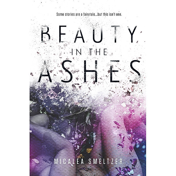 Beauty in the Ashes, Micalea Smeltzer
