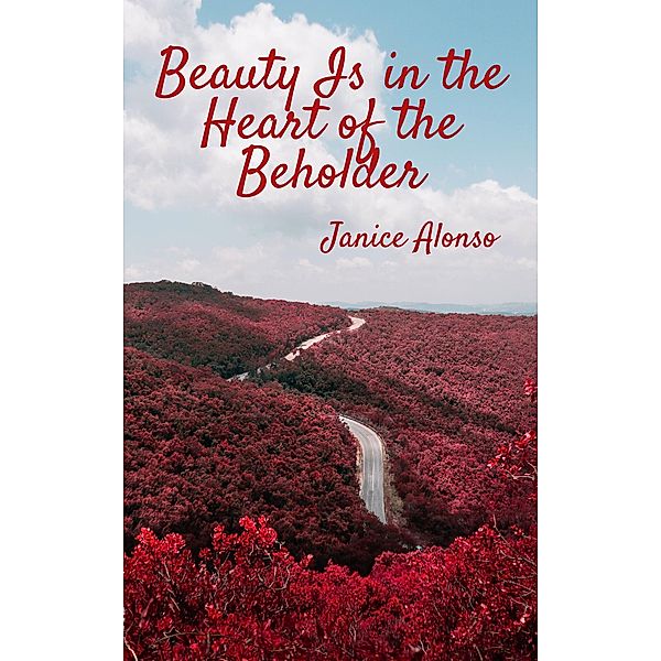 Beauty Is in the Heart of the Beholder (Devotionals, #26) / Devotionals, Janice Alonso