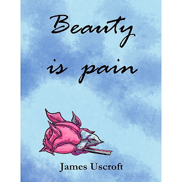 Beauty Is Pain, James Uscroft