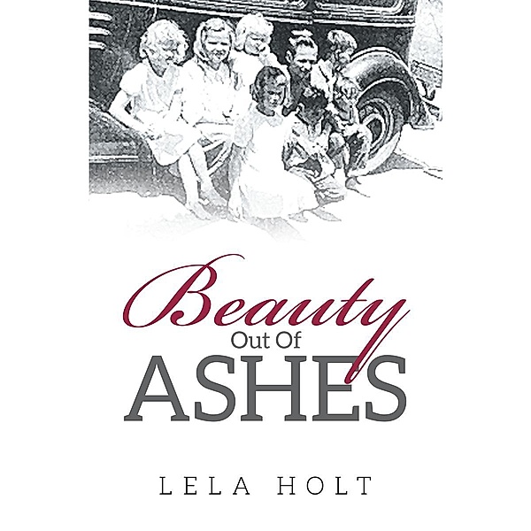Beauty Out of Ashes, Lela Holt