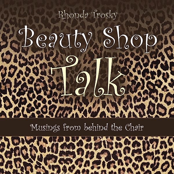 Beauty Shop Talk, Rhonda Trosky