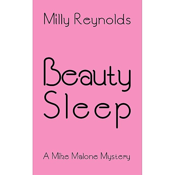 Beauty Sleep (The Mike Malone Mysteries, #15) / The Mike Malone Mysteries, Milly Reynolds