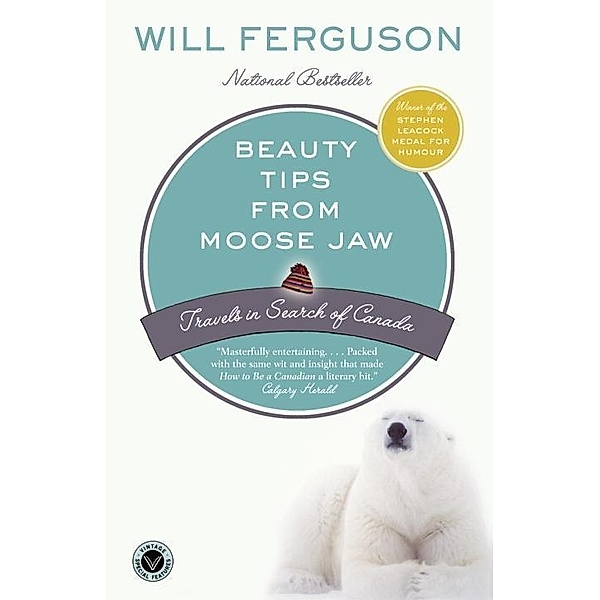 Beauty Tips from Moose Jaw, Will Ferguson