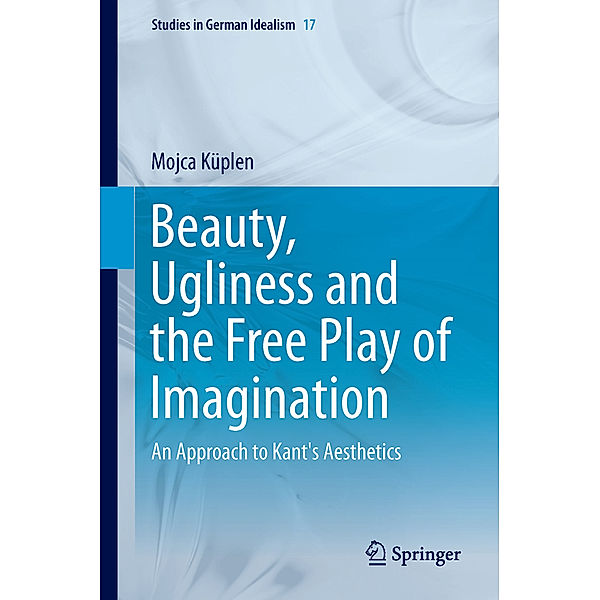 Beauty, Ugliness and the Free Play of Imagination, Mojca Küplen