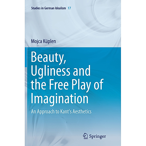 Beauty, Ugliness and the Free Play of Imagination, Mojca Küplen