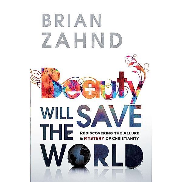 Beauty Will Save the World, Brian Zahnd