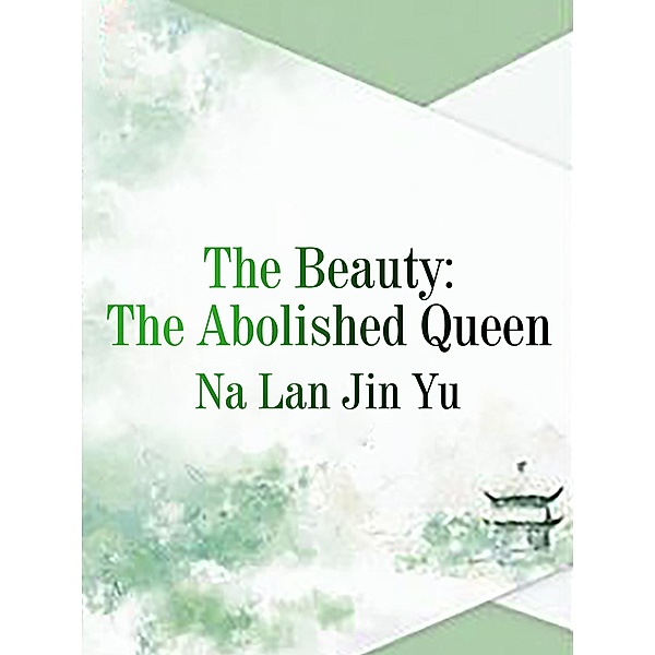 Beautyi s The Abolished Queen, Na LanJingYu