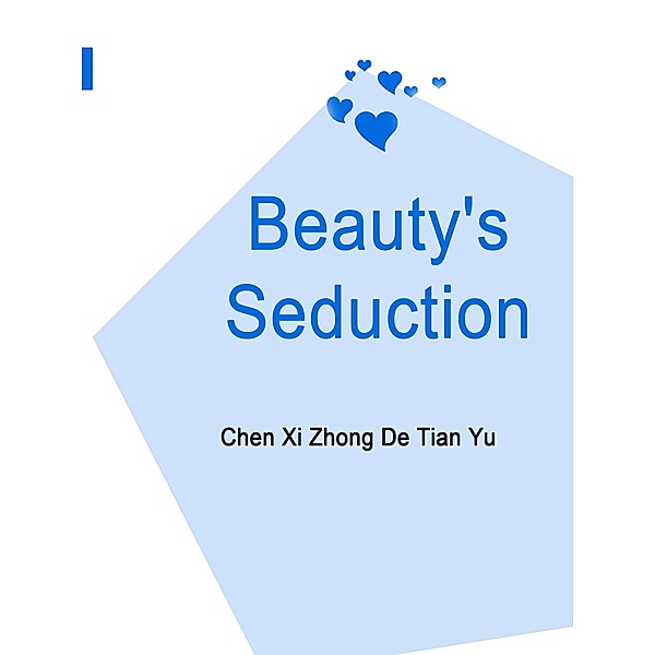 Beauty's Seduction, Chen XiZhongDeTianYu