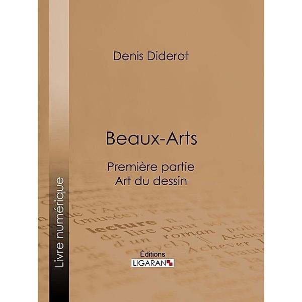 Beaux-Arts, première partie - Art du dessin, Denis Diderot, Ligaran