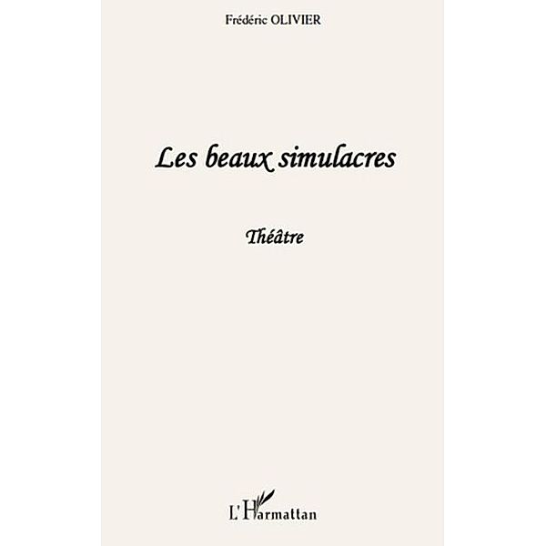 Beaux simulacres Les / Hors-collection, Frederic Olivier