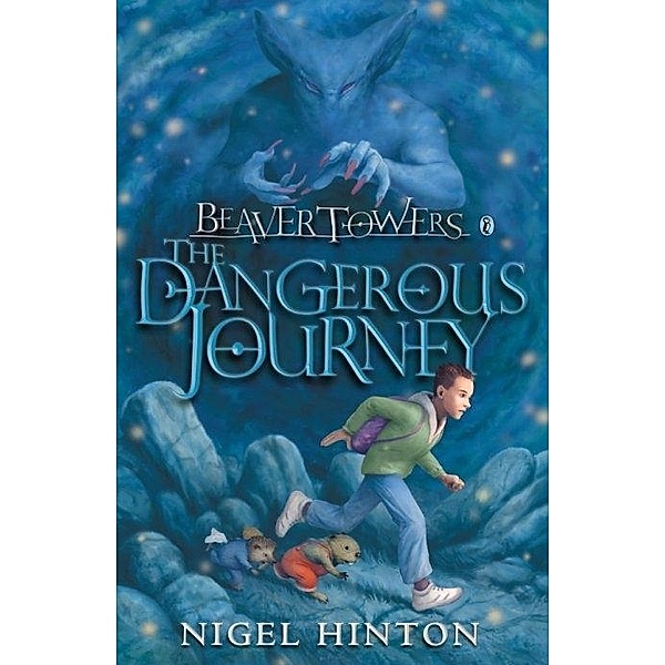 Beaver Towers: The Dangerous Journey, Nigel Hinton