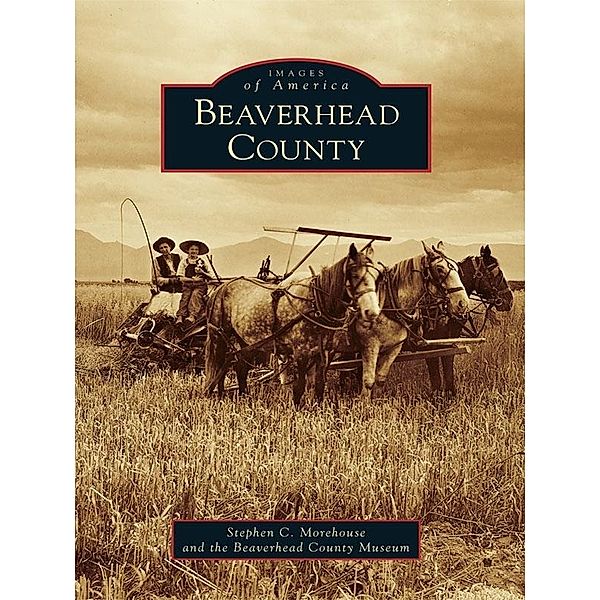 Beaverhead County, Stephen C. Morehouse