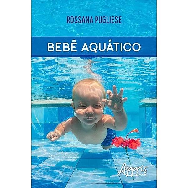Bebê Aquático, Rossana Pugliese