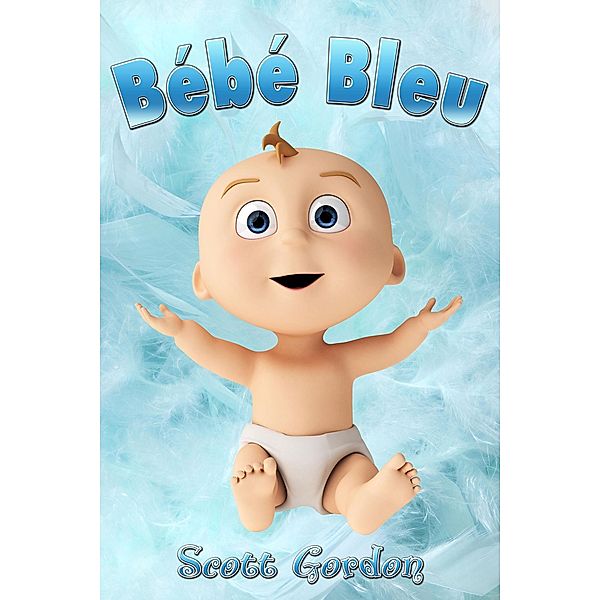 Bébé Bleu, Scott Gordon