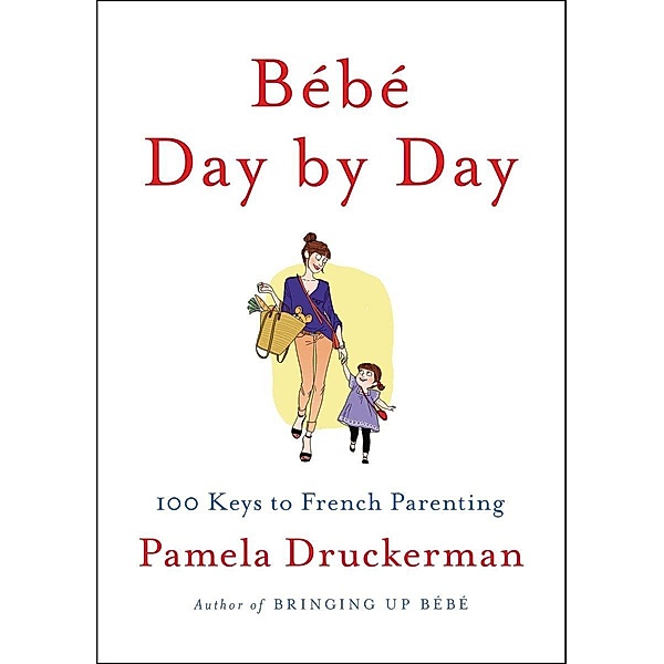 Bébé Day by Day, Pamela Druckerman