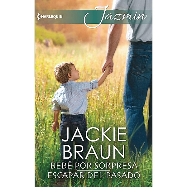 Bebé por sorpresa - Escapar del pasado / Omnibus Jazmin, Jackie Braun