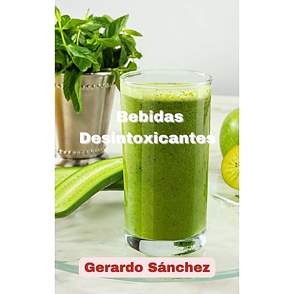 Bebidas desintoxicantes, Gerardo Sanchez