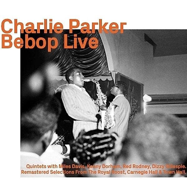 Bebop Live, Charlie Parker, Gillespie Dizzy Quintets w.M.Davis