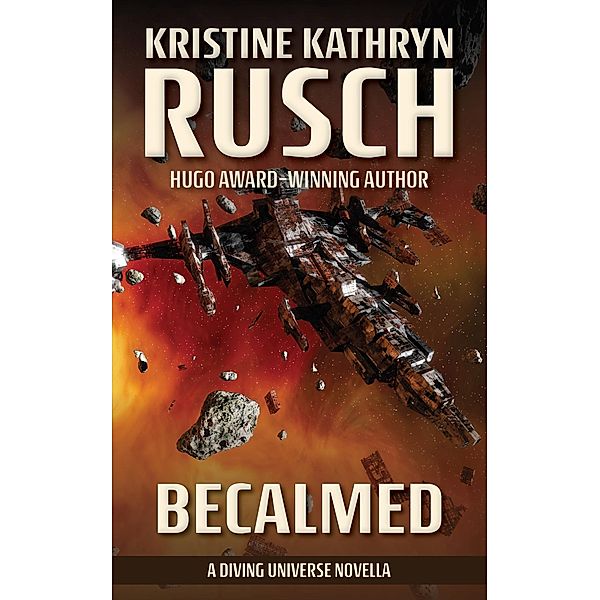 Becalmed: A Diving Universe Novella (The Diving Series, #3) / The Diving Series, Kristine Kathryn Rusch
