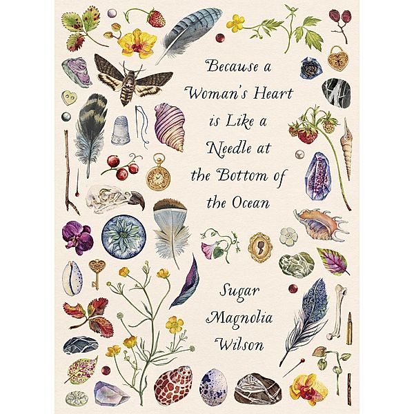 Because a Woman's Heart is Like a Needle at the Bottom of the Ocean, Sugar Magnolia Wilson