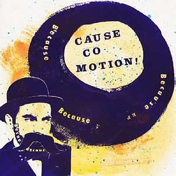 Because Because Because (Vinyl), Cause Co-Motion!