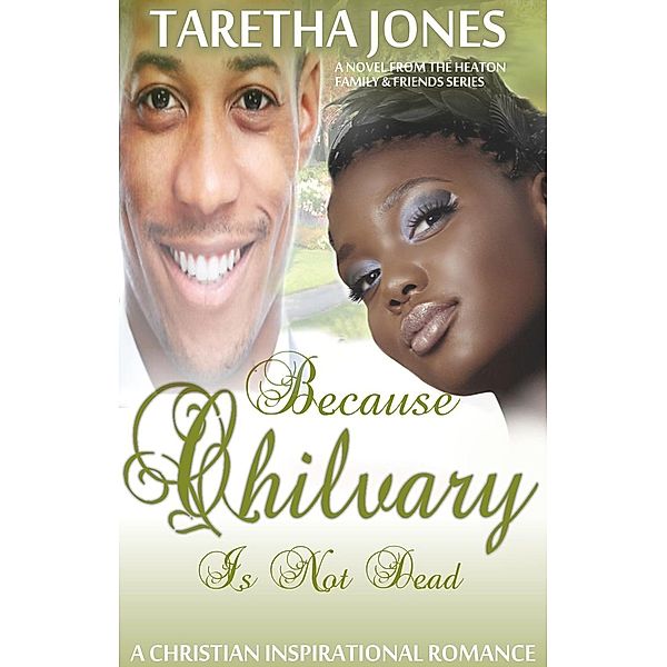 Because Chivalry Is Not Dead (Heaton Family and Friends), Taretha Jones