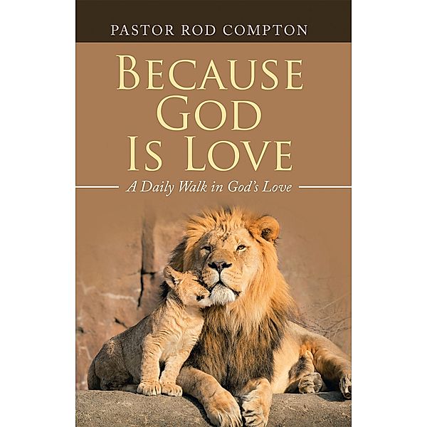 Because God Is Love, Pastor Rod Compton