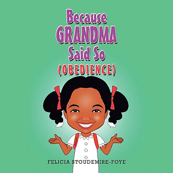 Because Grandma Said So, Felicia Stoudemire-Foye