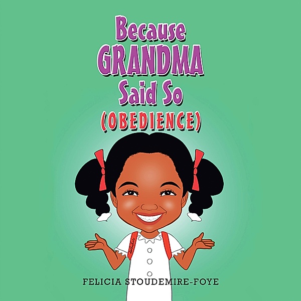 Because Grandma Said So, Felicia Stoudemire-Foye