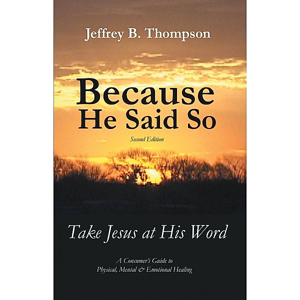 Because He Said so (Second Edition), Jeffrey B. Thompson