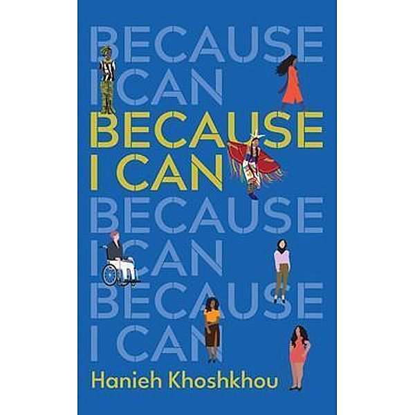 Because I Can, Hanieh Khoshkhou