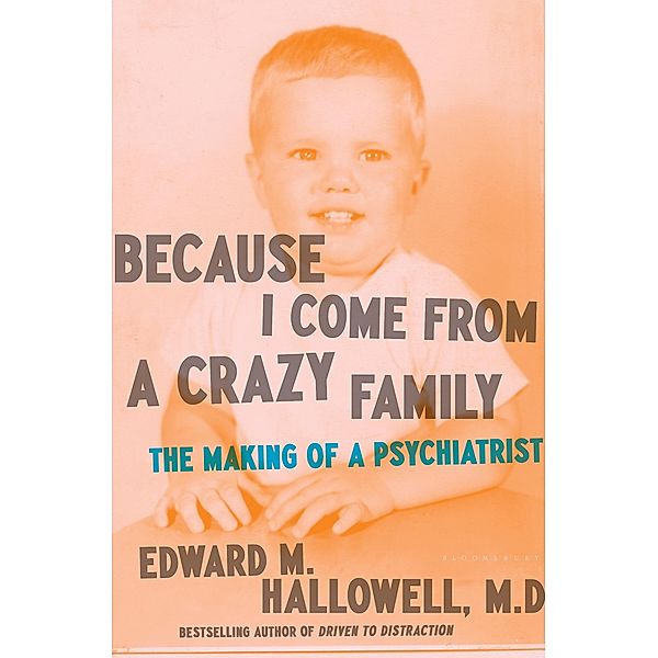 Because I Come from a Crazy Family, Edward M. Hallowell