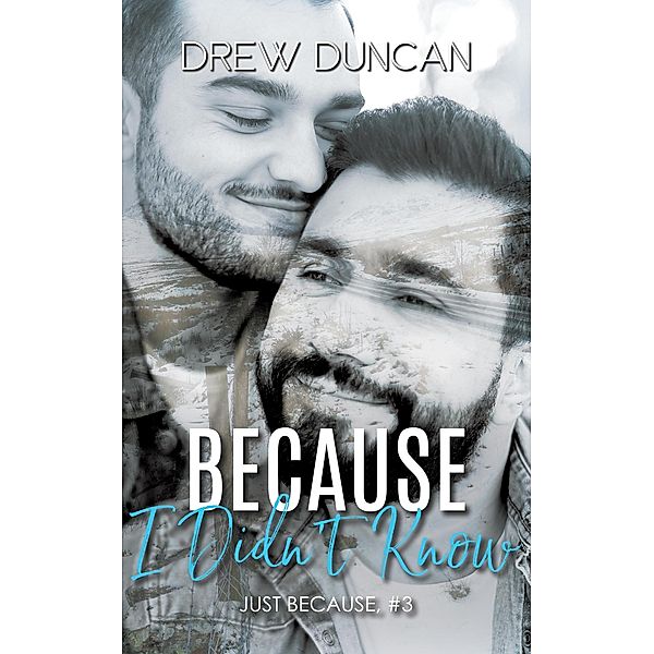 Because I Didn't Know (Just Because, #3) / Just Because, Drew Duncan
